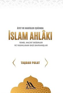 Ayetler ve Hadisler Işığında İslam Ahlakı