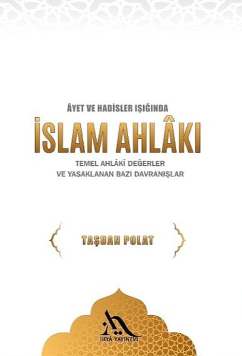 Ayetler ve Hadisler Işığında İslam Ahlakı
