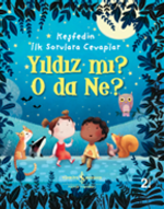 Yıldız Mı? O Da Ne? / Keşfedin İlk Sorulara Cevaplar
