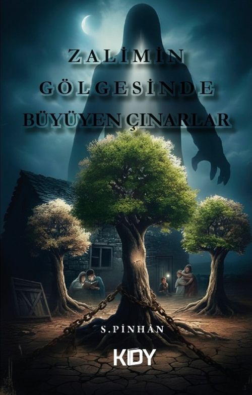 Zalimin Gölgesinde Büyüyen Çınarlar