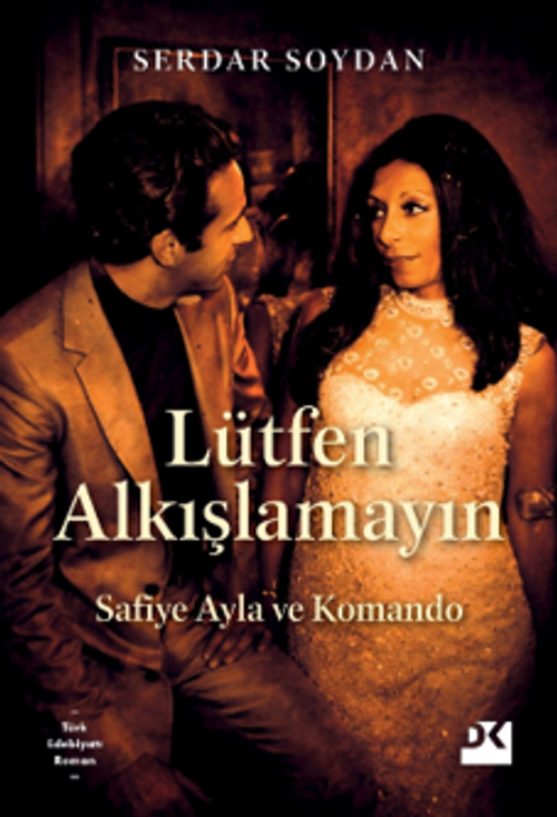 Lütfen Alkışlamayın & Safiye Ayla ve Komando