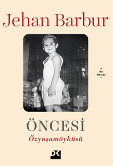 Öncesi & Özyaşamöyküsü