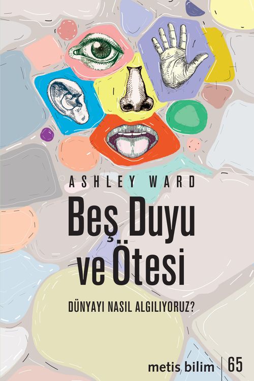 Beş Duyu ve Ötesi & Dünyayı Nasıl Algılıyoruz?