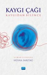 Kaygı Çağı & Kaygıdan Bilince