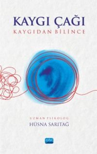 Kaygı Çağı & Kaygıdan Bilince