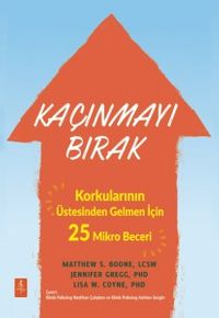 Kaçınmayı Bırak &  Korkularının Üstesinden Gelmen İçin 25 Mikro Beceri