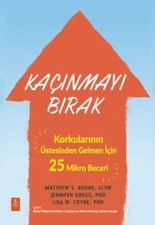 Kaçınmayı Bırak &  Korkularının Üstesinden Gelmen İçin 25 Mikro Beceri