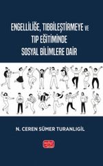 Engelliliğe, Tıbbileştirmeye ve Tıp Eğitiminde Sosyal Bilimlere Dair