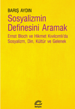 Sosyalizmin Definesini Aramak & rnst Bloch ve Hikmet Kıvılcımlı'da Sosyalizm, Din, Kültür ve Gelenek