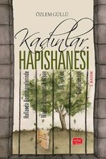 Kadınlar Hapishanesi & Hollanda Hapishanelerinde Manevi Danışmanlık Yapan Bir Türk'ün Günlüğünden
