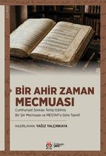 Bir Ahir Zaman Mecmuası & Cumhuriyet Sonrası Tertip Edilmiş Bir Şiir Mecmuası ve MESTAP'a Göre Tasnifi