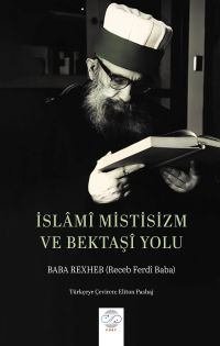 İslamî Mistisizm ve Bektaşî Yolu