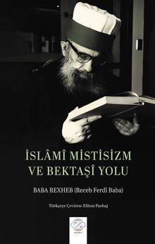 İslamî Mistisizm ve Bektaşî Yolu