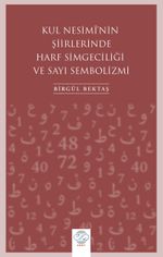 Kul Nesimî'nin Şiirlerinde Harf Simgeciliği ve Sayı Sembolizmi