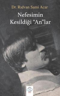 Nefesimin Kesildiği ‘An'lar