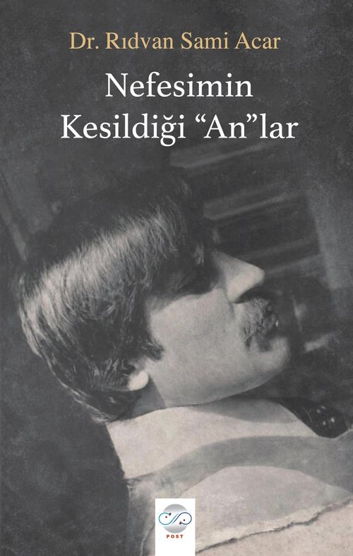 Nefesimin Kesildiği ‘An'lar