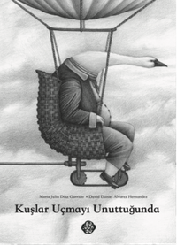 Kuşlar Uçmayı Unuttuğunda
