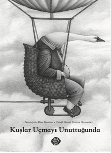 Kuşlar Uçmayı Unuttuğunda