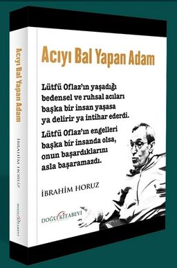 Acıyı Bal Yapan Adam