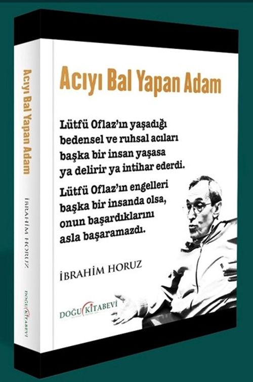 Acıyı Bal Yapan Adam