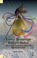 Türkçe Deyimlerde Kültürel Kodlar & Tuz ve Yumurta Üzerine Kültür Dil Bilimsel Bir Analiz