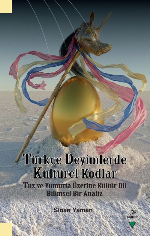 Türkçe Deyimlerde Kültürel Kodlar & Tuz ve Yumurta Üzerine Kültür Dil Bilimsel Bir Analiz