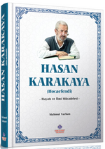 Hasan Karakaya Hocaefendi Hayatı ve İlmi Mücadelesi