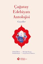 Çağatay Edebiyatı Antolojisi Gazeller