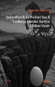 Surealîstek Li Welatê ku Ji Erebeya Dîrokê Ketîye Helîm Yûsiv