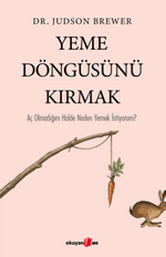 Yeme Döngüsünü Kırmak & Aç Olmadığım Halde Neden Yemek İstiyorum?