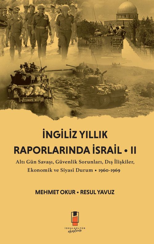İngiliz Yıllık  Raporlarında İsrail 2 & Altı Gün Savaşı, Güvenlik Sorunları, Dış İlişkiler, Ekonomik ve Siyasi Durum 1960-1969