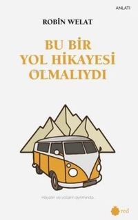 Bu Bir Yol Hikayesi Olmalıydı & Hayatın ve Yolların Ayrımında