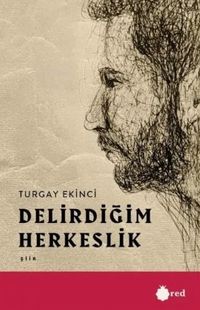 Delirdiğim Herkeslik