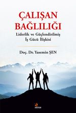 Çalışan Bağlılığı & Liderlik ve Güçlendirilmiş İş Gücü İlişkisi
