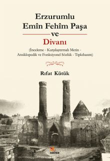 Erzurumlu Emîn Fehîm Paşa ve Divanı