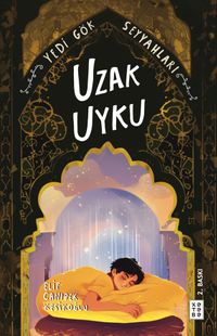 Uzak Uyku &Yedi Gök Seyyahları