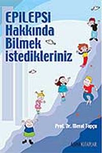 Epilepsi Hakkında Bilmek İstedikleriniz