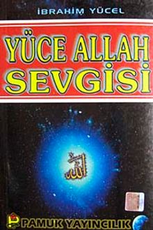 Yüce Allah Sevgisi (Sohbet-011)