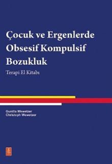 Çocuklarla Obsesif Kompulsif Bozukluk & Terapi El Kitabı