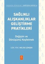 Sağlıklı Alışkanlıklar Geliştirme Pratikleri & Değişim Ve Dönüşümü Keşfetmek