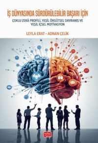 İş Dünyasında Sürdürülebilir Başarı İçin Çoklu Zeka Profili, Yeşil Örgütsel Davranış ve Yeşil İçsel Motivasyon