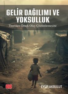 Gelir Dağılımı ve Yoksulluk & Teoriden Örnek Olay Çözümlemesine