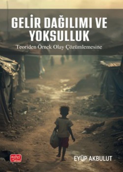 Gelir Dağılımı ve Yoksulluk & Teoriden Örnek Olay Çözümlemesine