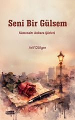 Seni Bir Gülsem & Sümenaltı Ankara Şiirleri