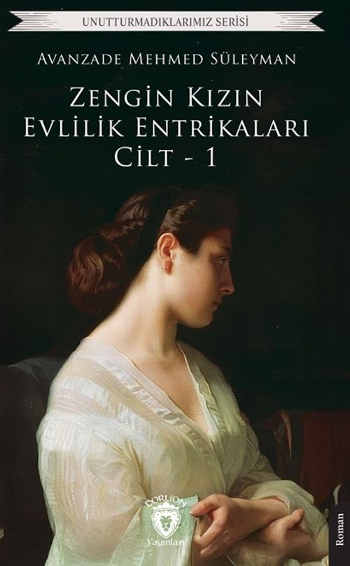 Zengin Kızın Evlilik Entrikaları Cilt-1