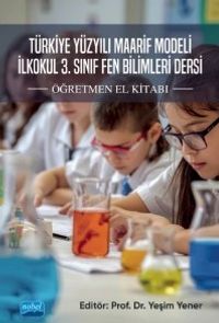 Türkiye Yüzyılı Maarif Modeli İlkokul 3. Sınıf Fen Bilimleri Dersi Öğretmen El Kitabı