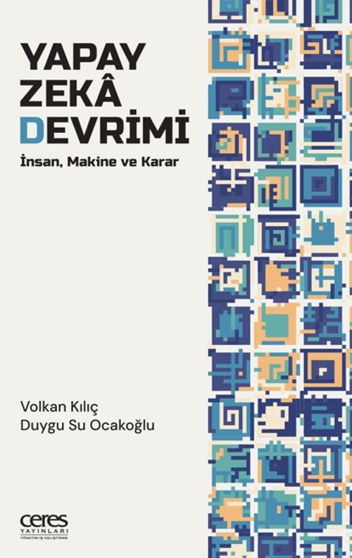 Yapay Zeka Devrimi & İnsan, Makine Ve Karar