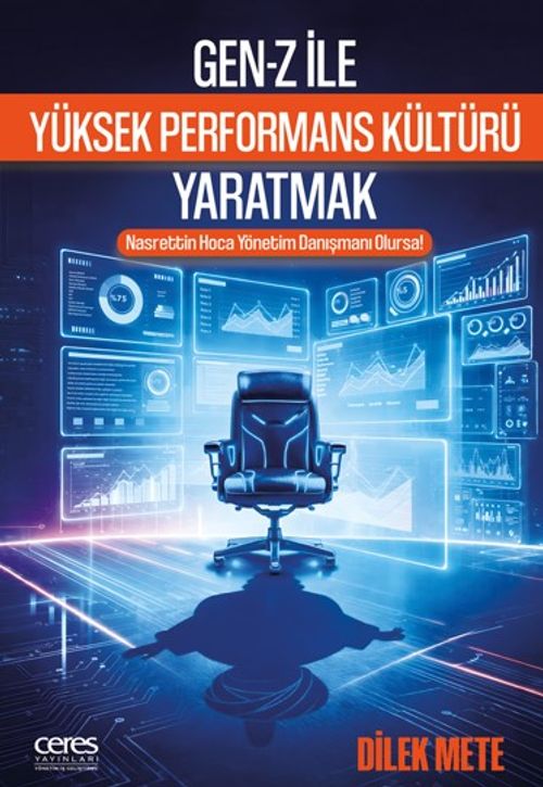 Gen-z İle Yüksek Performans Kültürü Yaratmak & Nasrettin Hoca Yönetim Danışmanı Olursa
