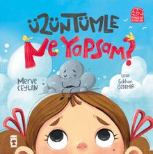 Üzüntümle Ne Yapsam ?