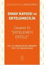 Sınav Kaygısı ve Ertelemecilik & Cesaret Et "Ertelemeyi Ertele"